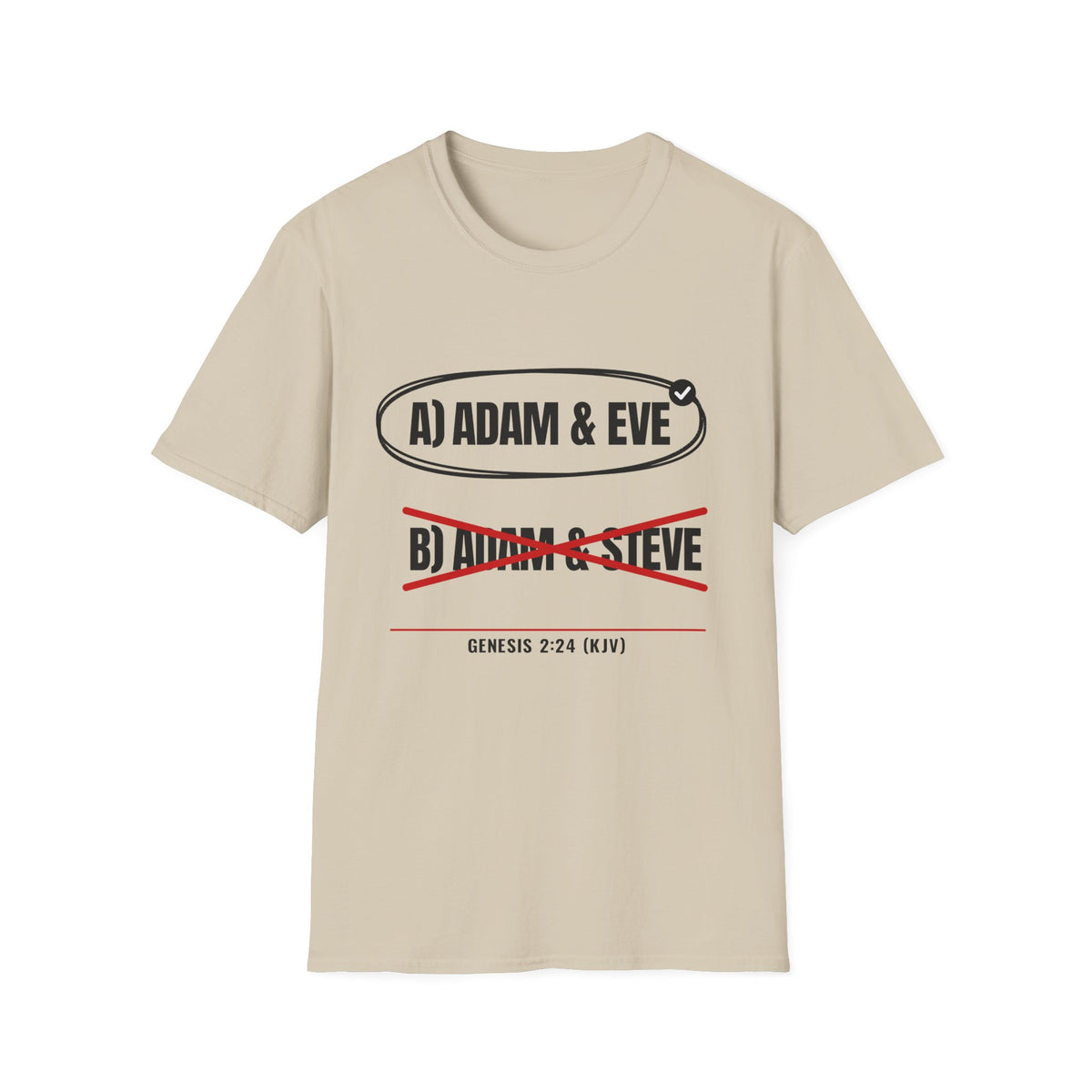 Adam & Eve Not Adam & Steve - God's Creation Order (Genesis 1:27 & 2:24 KJV) Unisex Softstyle T-Shirt