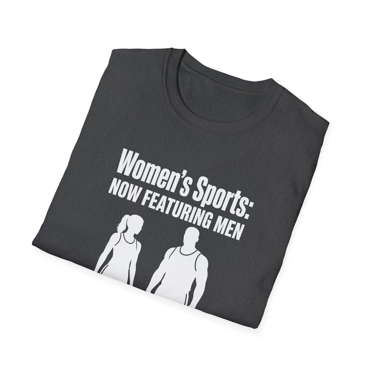 Women's Sports Now Featuring Men — Athlete Silhouette Political Satire Unisex Softstyle T-Shirt
