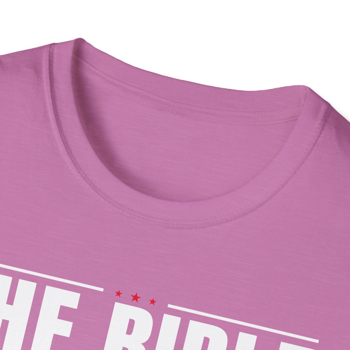 The Bible Says It, I Believe It, And That Settles It (Psalm 119:89 KJV) Unisex Softstyle T-Shirt