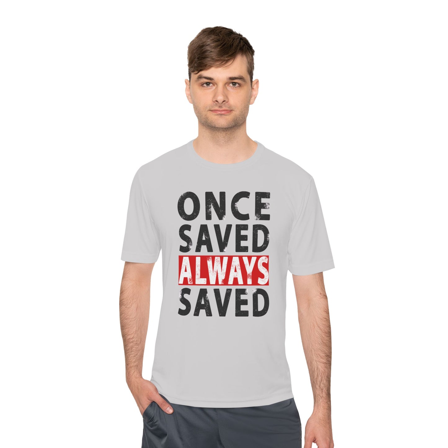 Once Saved Always Saved - John 10:28 - Dri-Fit T-shirt
