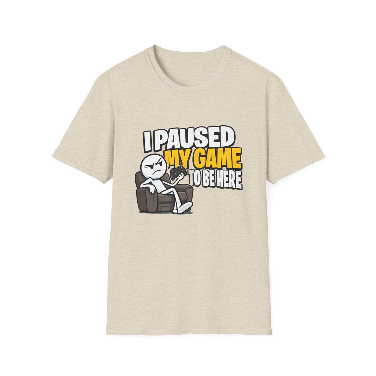 I Paused My Game To Be Here — Grumpy Gamer Armchair Graphic Unisex Softstyle T-Shirt