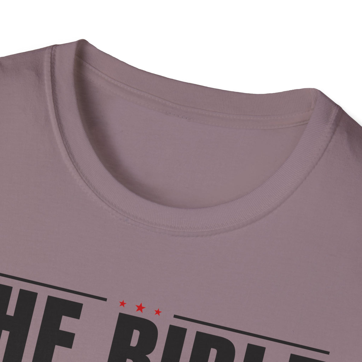 The Bible Says It, I Believe It, And That Settles It (Psalm 119:89 KJV) Unisex Softstyle T-Shirt