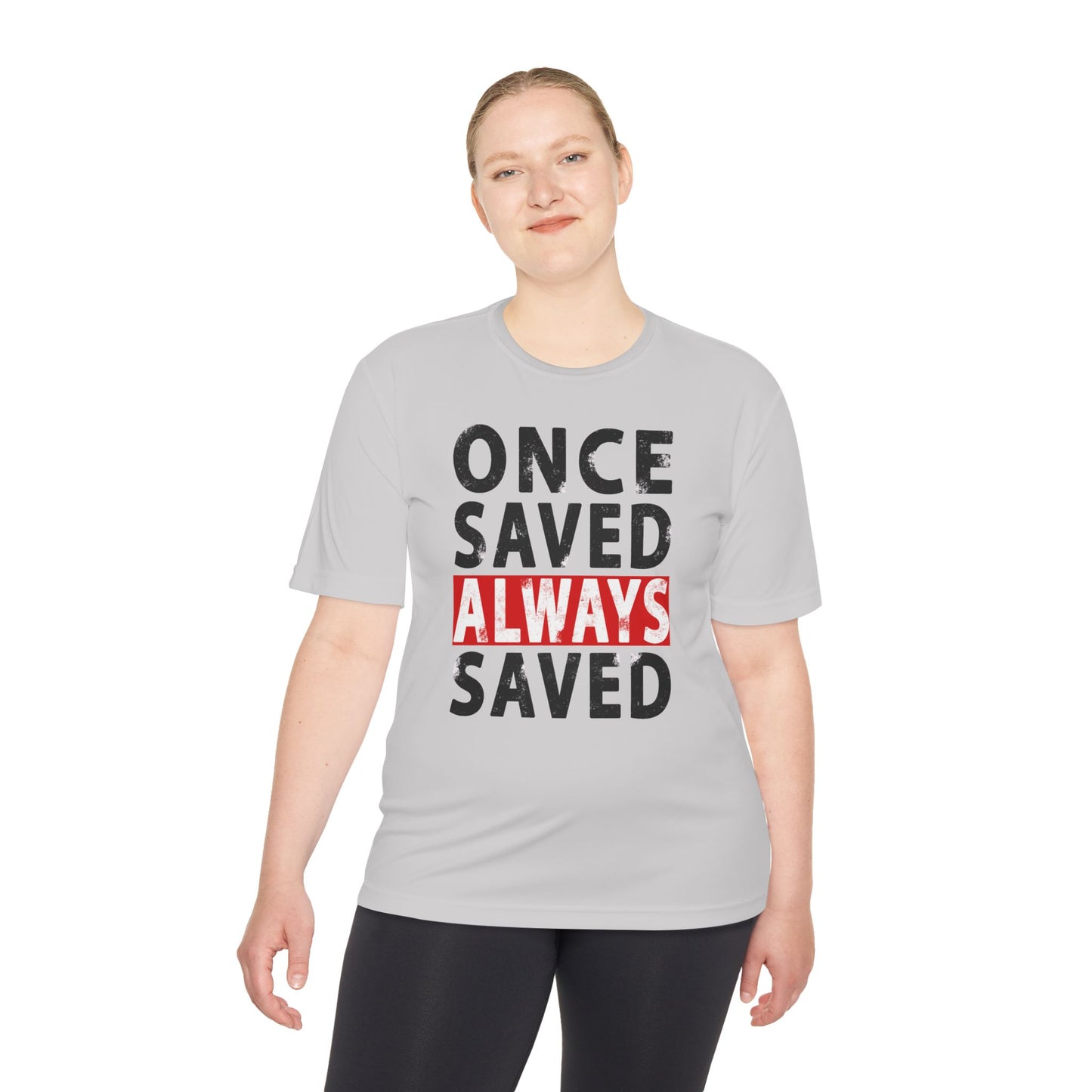 Once Saved Always Saved - John 10:28 - Dri-Fit T-shirt
