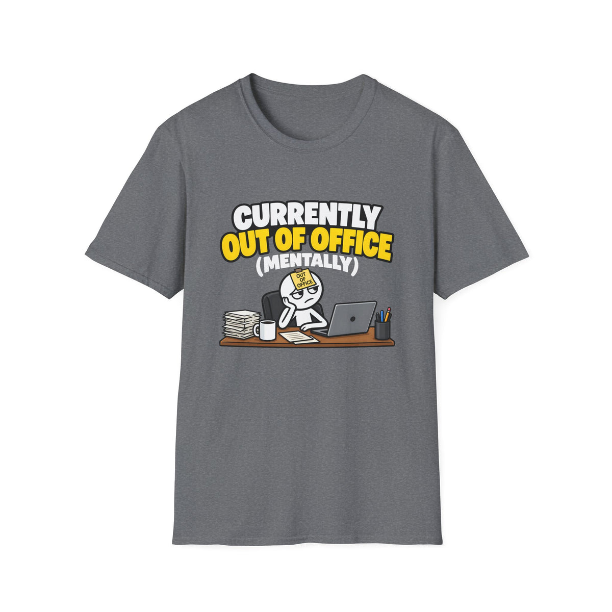 Currently Out Of Office (Mentally) — Funny Work & Desk Humor Cartoon Unisex Softstyle T-Shirt