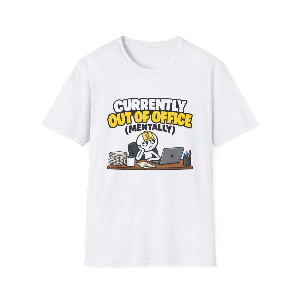 Currently Out Of Office (Mentally) — Funny Work & Desk Humor Cartoon Unisex Softstyle T-Shirt