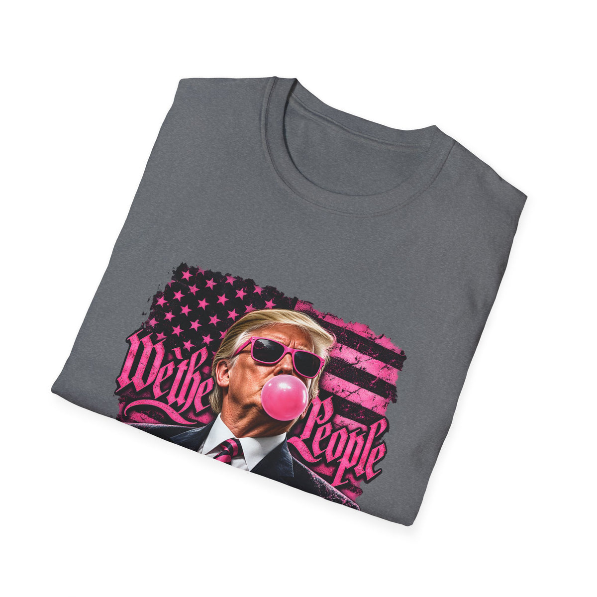 We The People — Trump Pink Bubblegum & Shades Graphic Unisex Softstyle T-Shirt