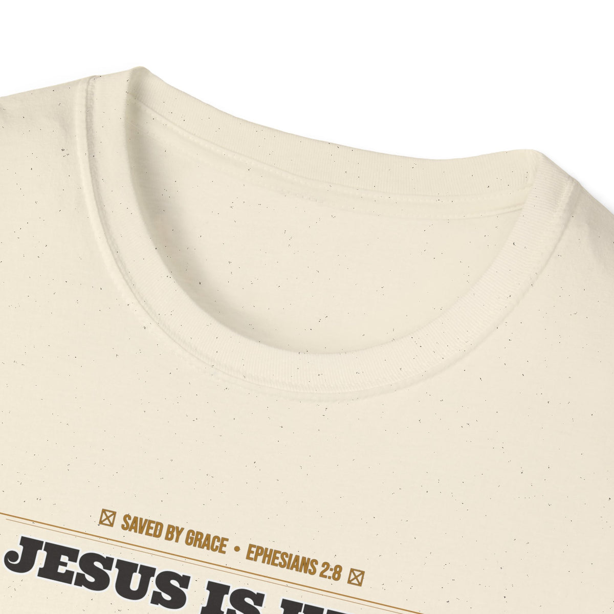 Jesus Is King — Faith Over Fear • Walk by Faith (2 Cor 5:7 & Eph 2:8 KJV) Unisex Softstyle T-Shirt