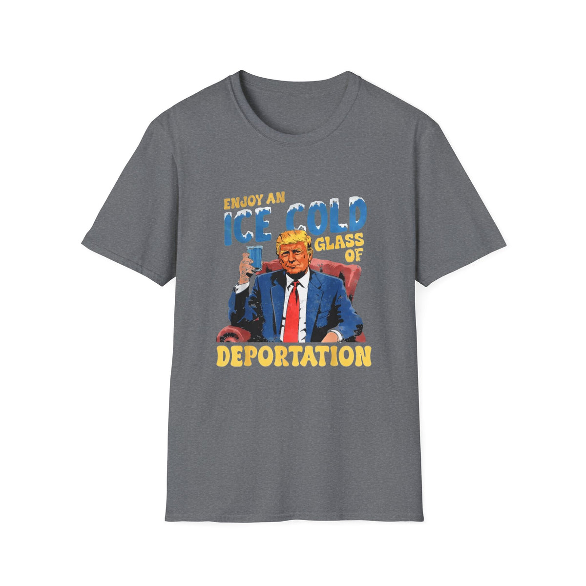 Enjoy An Ice Cold Glass Of Deportation — Vintage Comic Graphic Unisex Softstyle T-Shirt