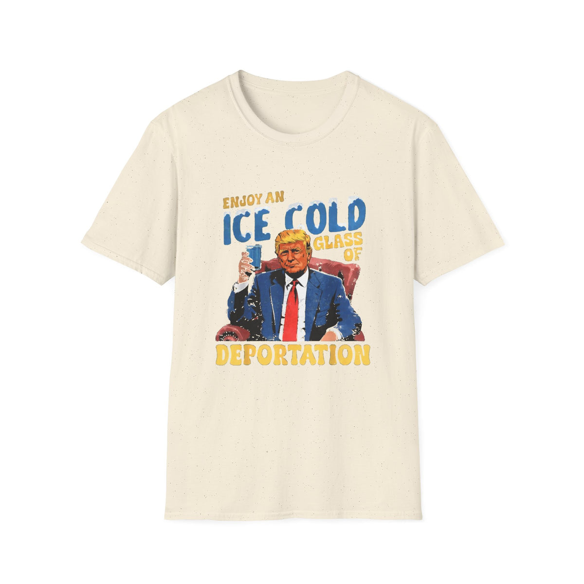 Enjoy An Ice Cold Glass Of Deportation — Vintage Comic Graphic Unisex Softstyle T-Shirt
