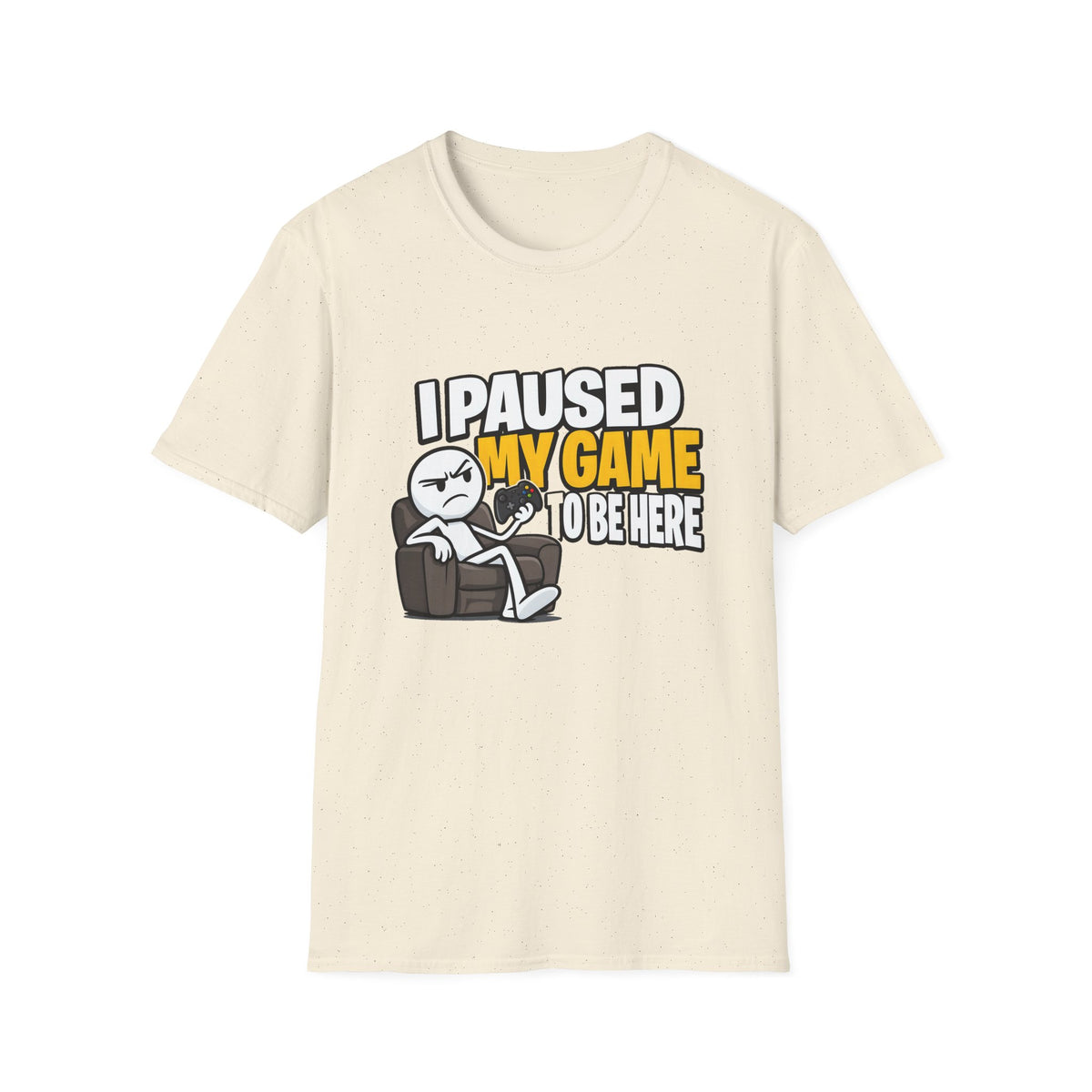 I Paused My Game To Be Here — Grumpy Gamer Armchair Graphic Unisex Softstyle T-Shirt