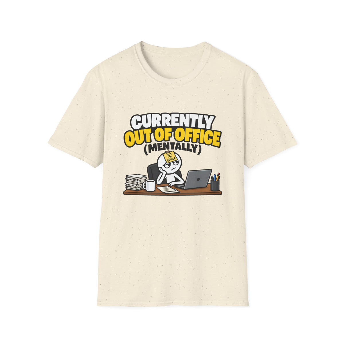 Currently Out Of Office (Mentally) — Funny Work & Desk Humor Cartoon Unisex Softstyle T-Shirt