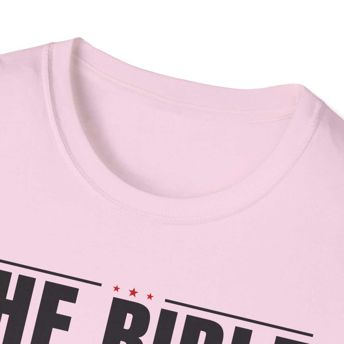 The Bible Says It, I Believe It, And That Settles It (Psalm 119:89 KJV) Unisex Softstyle T-Shirt