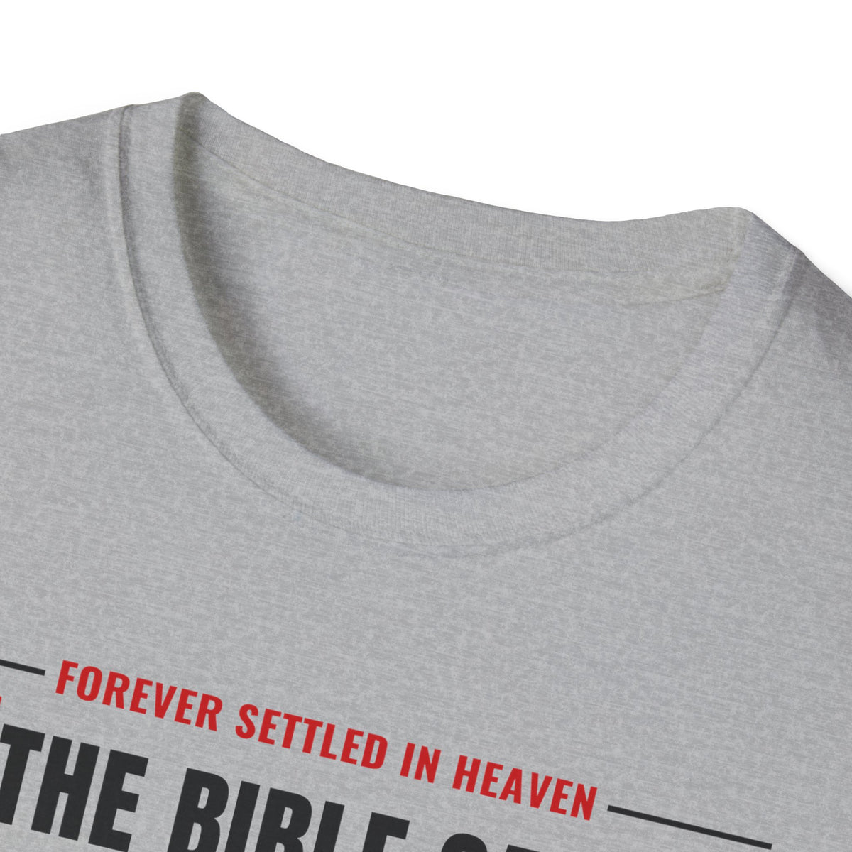 The Bible Says It, I Believe It, That Settles It - Truth Checklist (Psalm 119:89 KJV) Unisex Softstyle T-Shirt