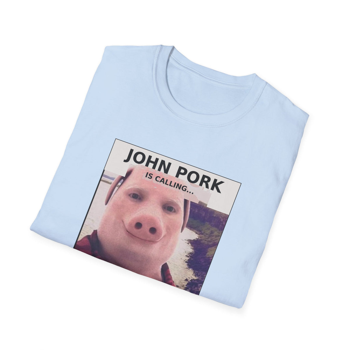 John Pork Is Calling — Viral Incoming Call Meme Unisex Softstyle T-Shirt