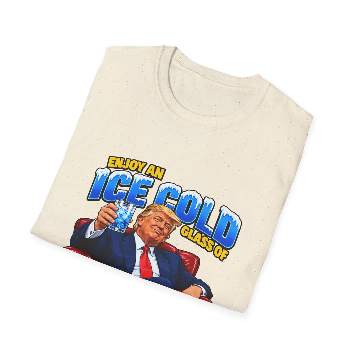 Enjoy An Ice Cold Glass Of Deportation — Trump Armchair Graphic Unisex Softstyle T-Shirt