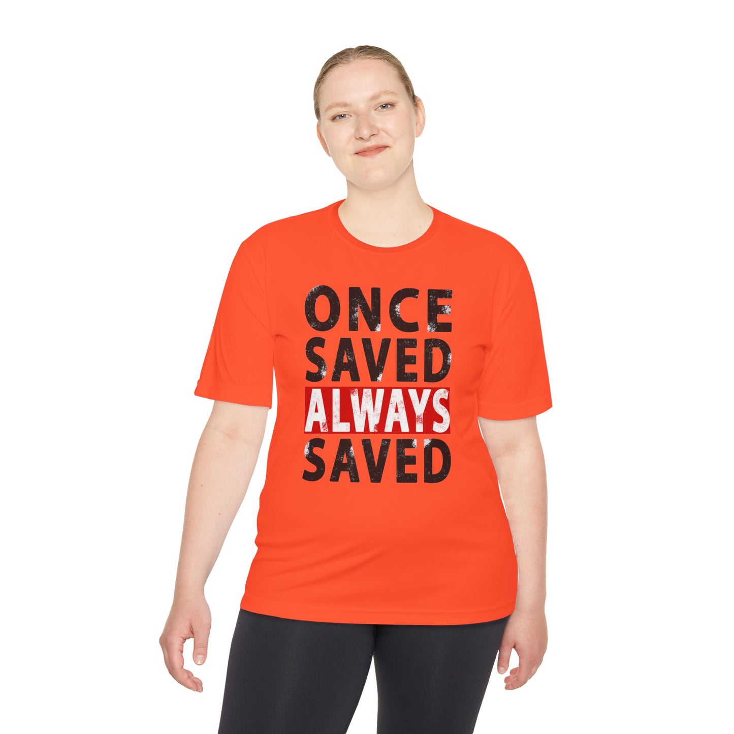 Once Saved Always Saved - John 10:28 - Dri-Fit T-shirt