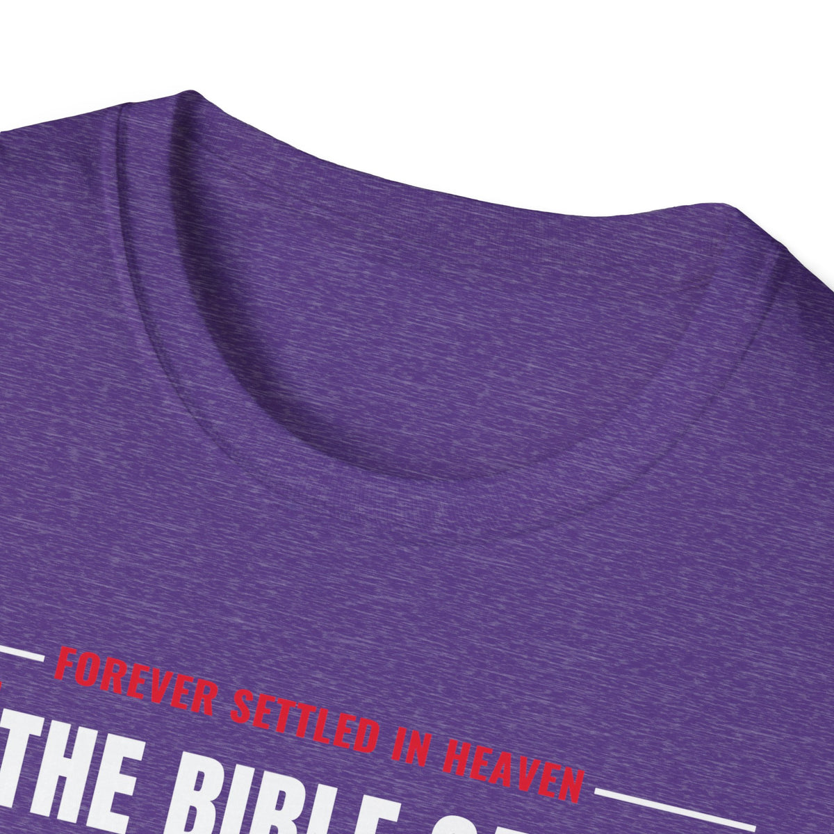 The Bible Says It, I Believe It, That Settles It - Truth Checklist (Psalm 119:89 KJV) Unisex Softstyle T-Shirt
