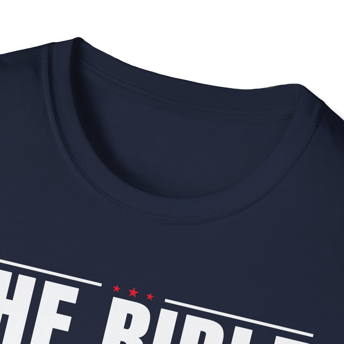 The Bible Says It, I Believe It, And That Settles It (Psalm 119:89 KJV) Unisex Softstyle T-Shirt