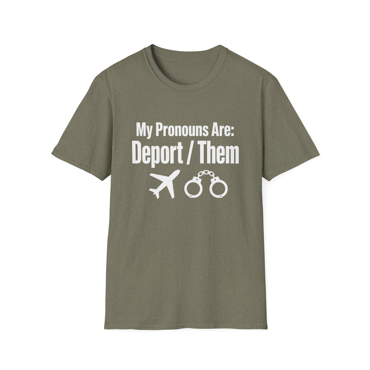 My Pronouns Are Deport Them — Airplane & Handcuffs Graphic Unisex Softstyle T-Shirt
