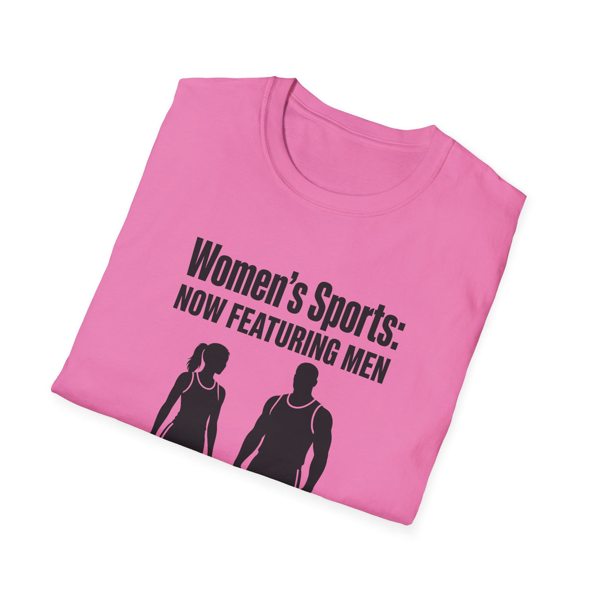Women's Sports Now Featuring Men — Athlete Silhouette Political Satire Unisex Softstyle T-Shirt