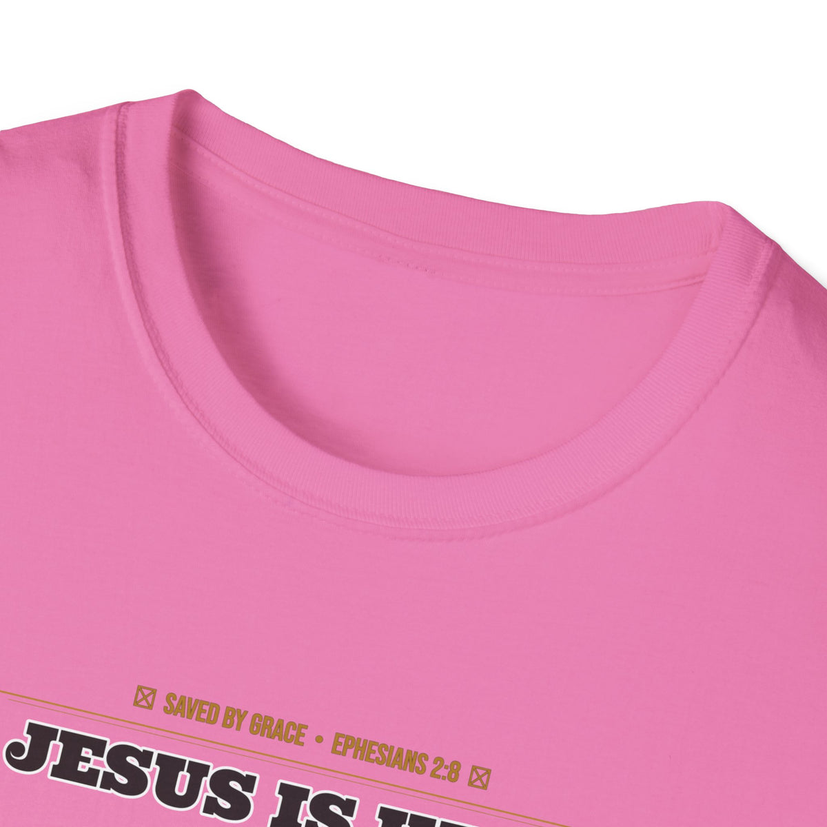 Jesus Is King — Faith Over Fear • Walk by Faith (2 Cor 5:7 & Eph 2:8 KJV) Unisex Softstyle T-Shirt