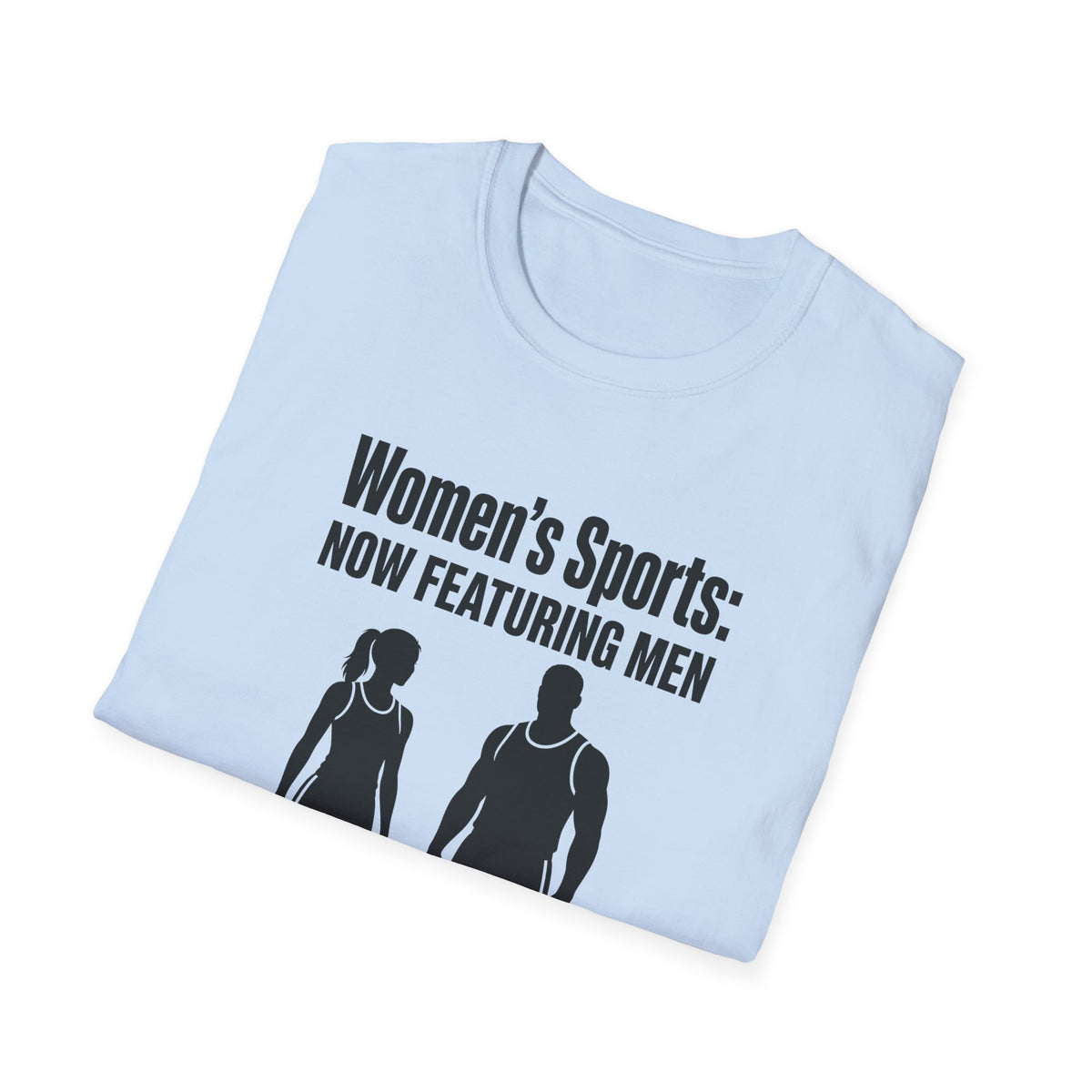 Women's Sports Now Featuring Men — Athlete Silhouette Political Satire Unisex Softstyle T-Shirt