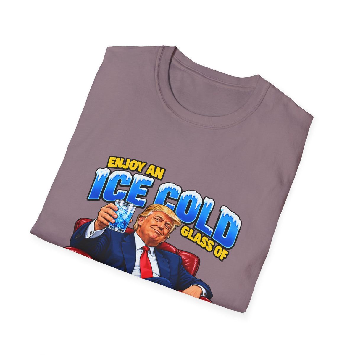 Enjoy An Ice Cold Glass Of Deportation — Trump Armchair Graphic Unisex Softstyle T-Shirt