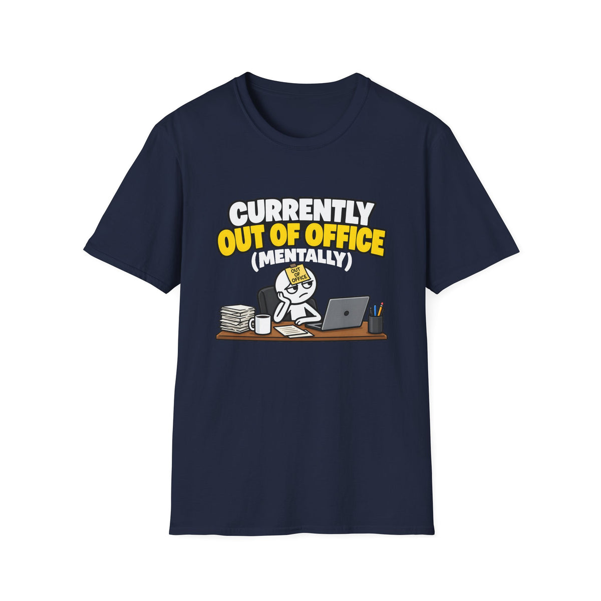 Currently Out Of Office (Mentally) — Funny Work & Desk Humor Cartoon Unisex Softstyle T-Shirt