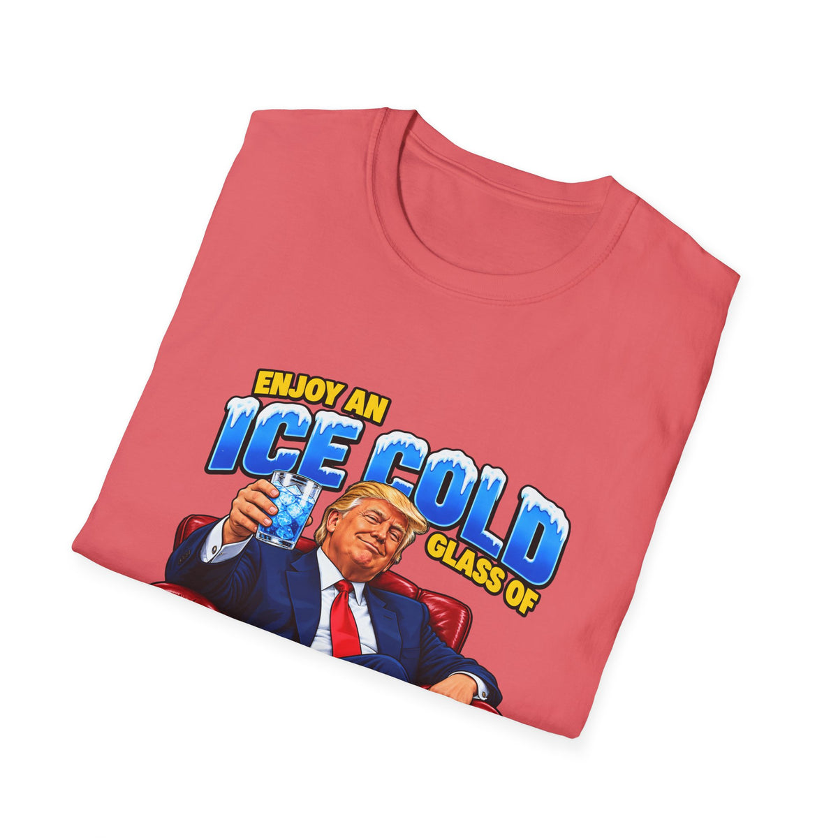 Enjoy An Ice Cold Glass Of Deportation — Trump Armchair Graphic Unisex Softstyle T-Shirt