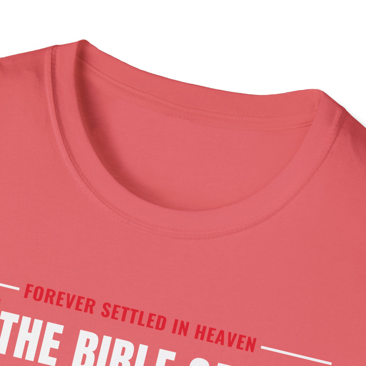 The Bible Says It, I Believe It, That Settles It - Truth Checklist (Psalm 119:89 KJV) Unisex Softstyle T-Shirt