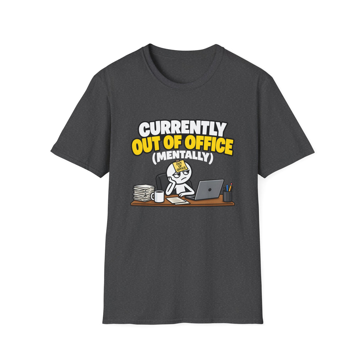 Currently Out Of Office (Mentally) — Funny Work & Desk Humor Cartoon Unisex Softstyle T-Shirt