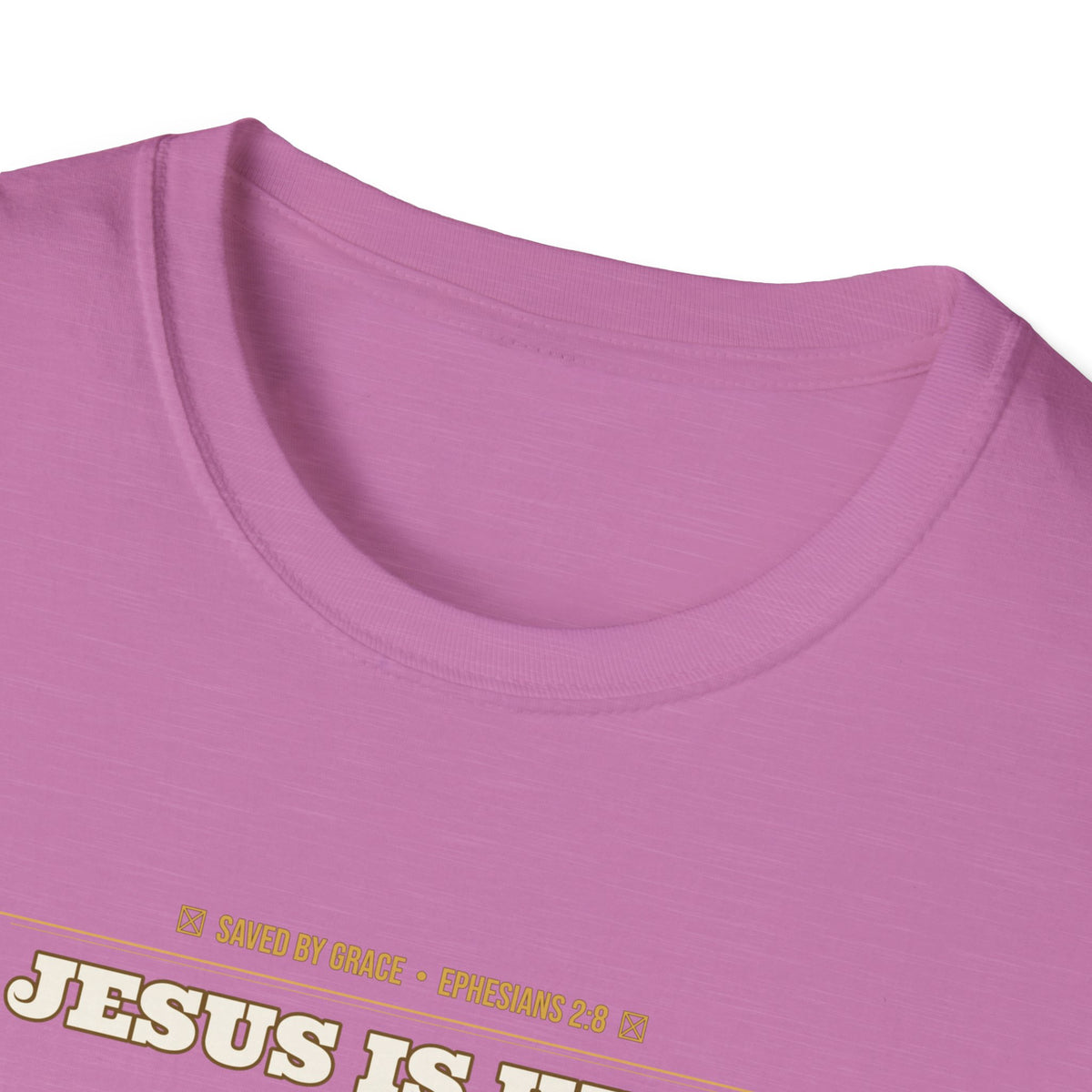 Jesus Is King — Faith Over Fear • Walk by Faith (2 Cor 5:7 & Eph 2:8 KJV) Unisex Softstyle T-Shirt