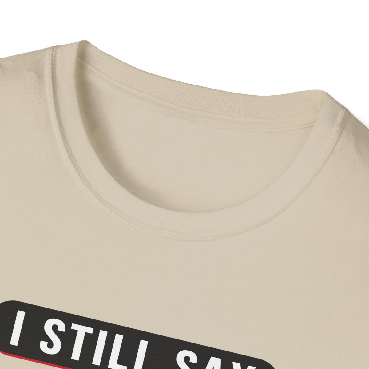 I Still Say "That's Gay" — Retro Speech Bubble Humor Unisex Softstyle T-Shirt