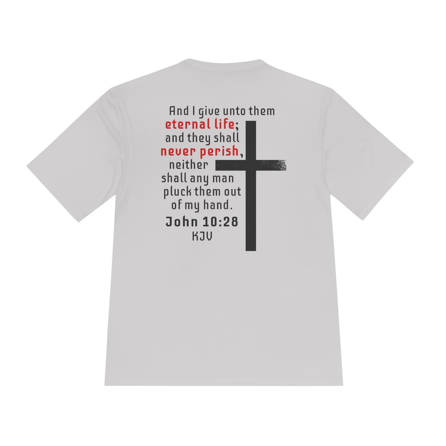 Once Saved Always Saved - John 10:28 - Dri-Fit T-shirt