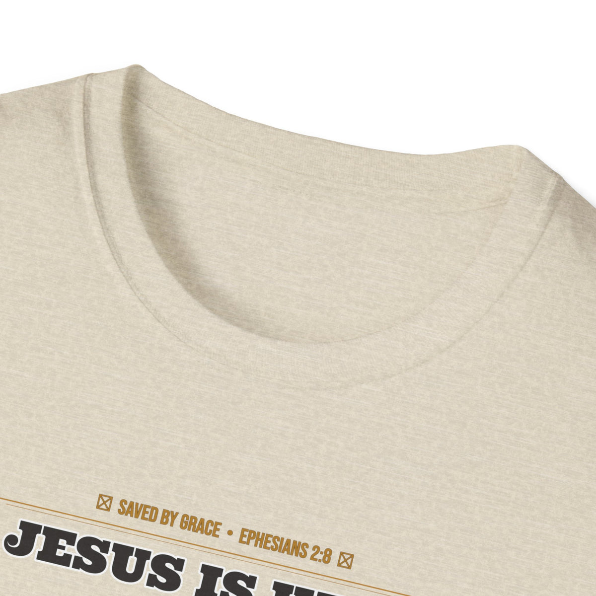 Jesus Is King — Faith Over Fear • Walk by Faith (2 Cor 5:7 & Eph 2:8 KJV) Unisex Softstyle T-Shirt