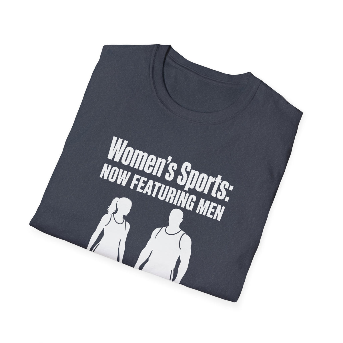 Women's Sports Now Featuring Men — Athlete Silhouette Political Satire Unisex Softstyle T-Shirt