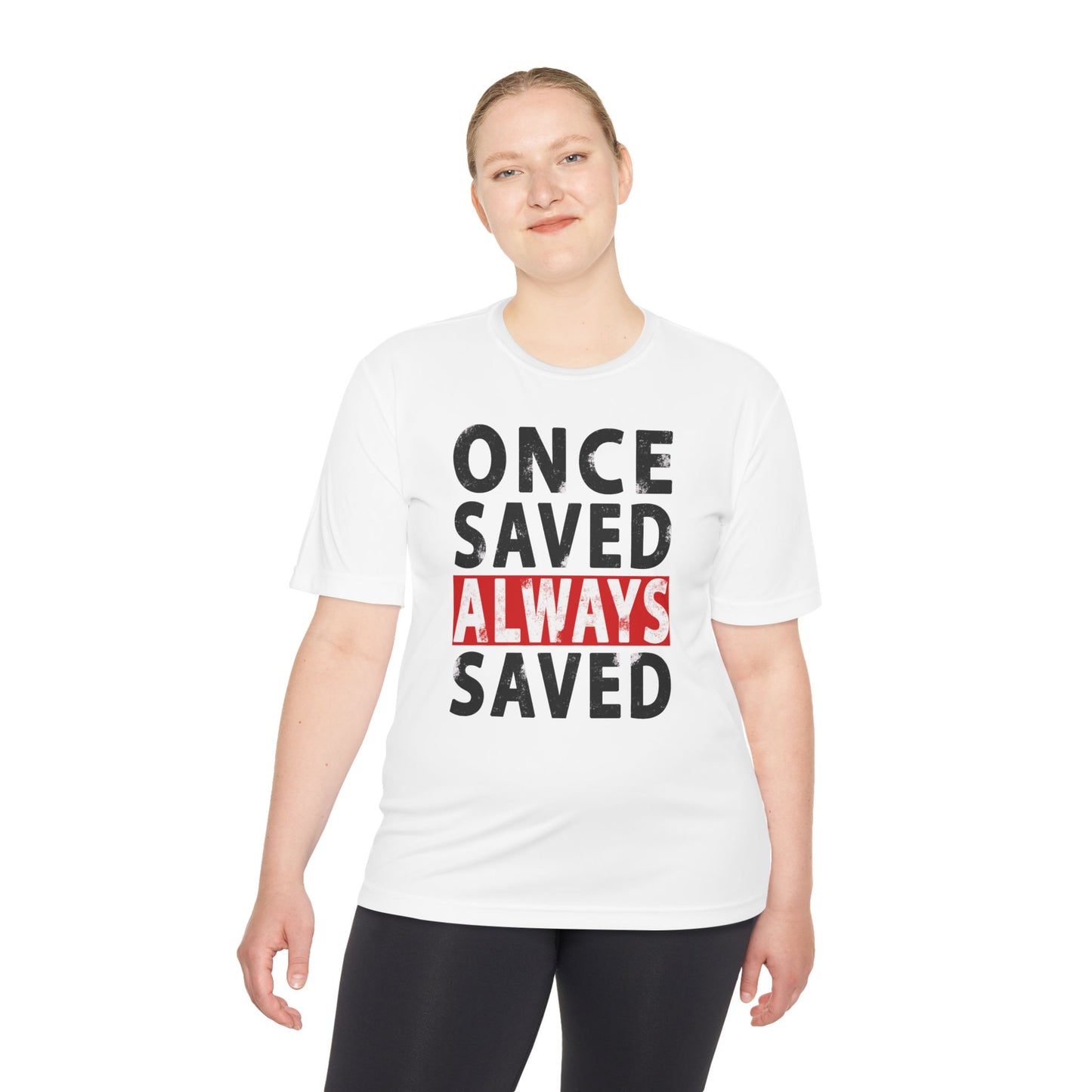 Once Saved Always Saved - John 10:28 - Dri-Fit T-shirt