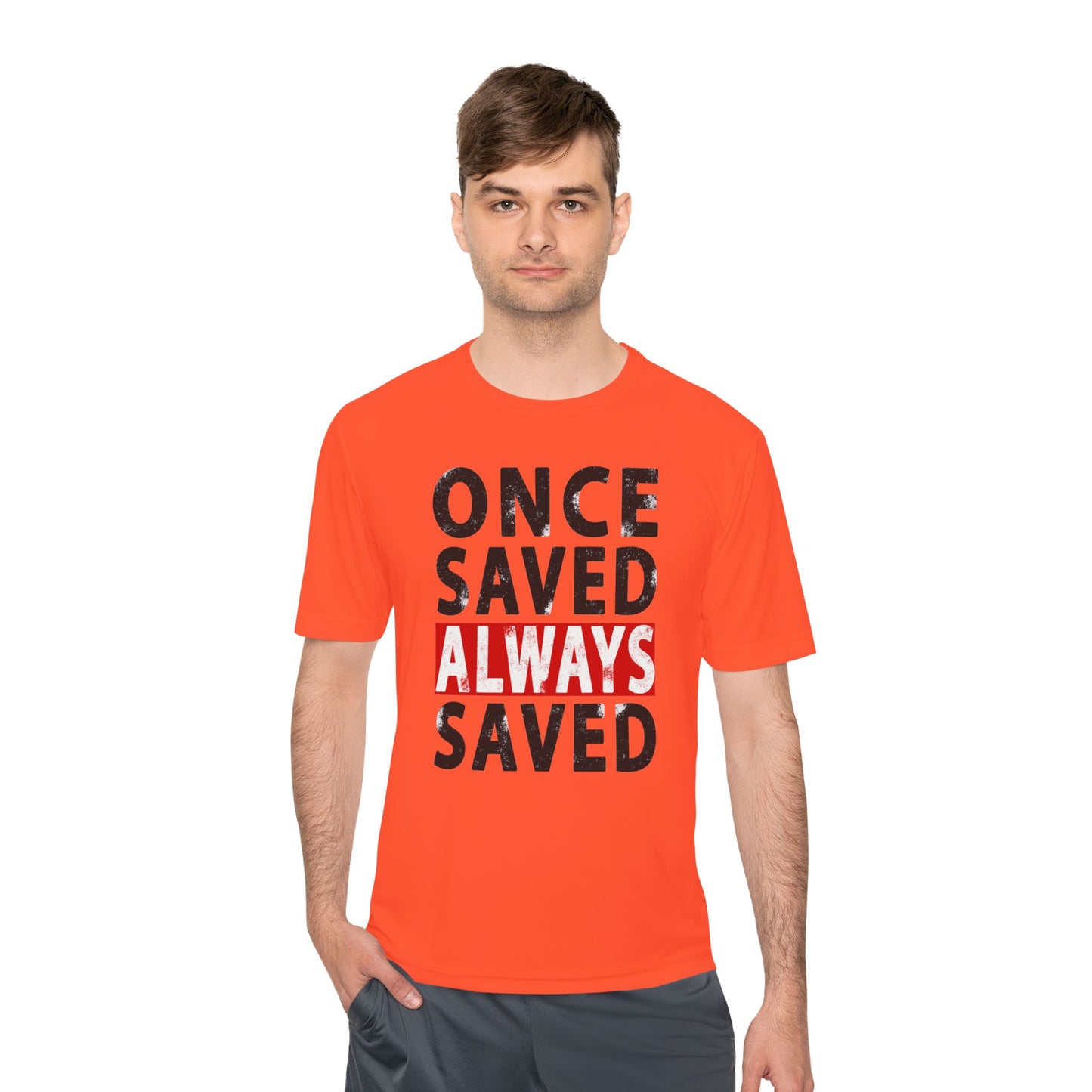 Once Saved Always Saved - John 10:28 - Dri-Fit T-shirt