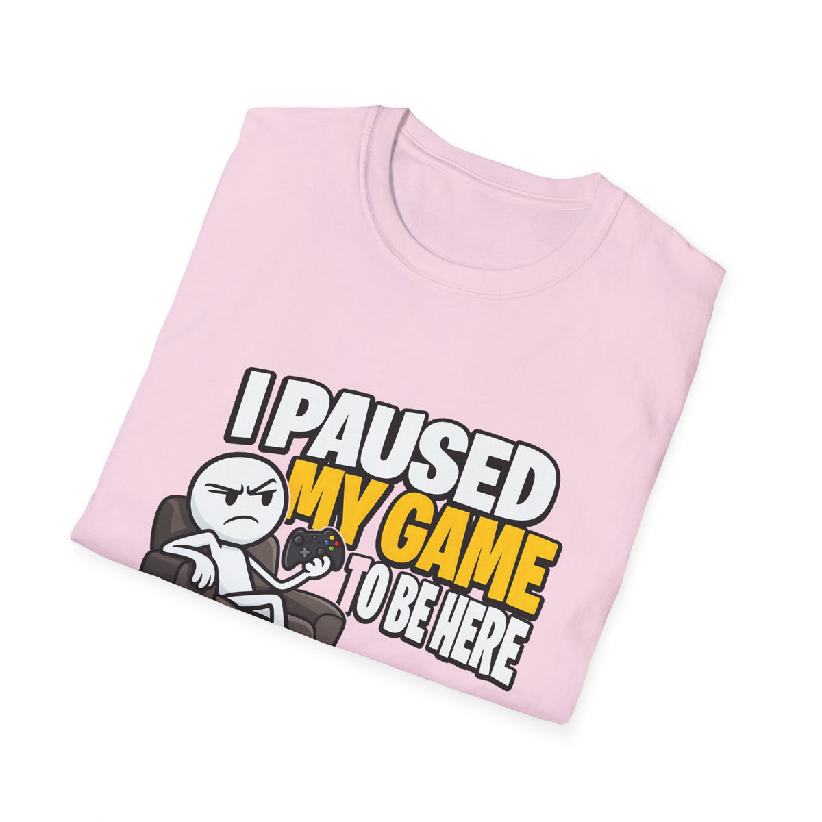 I Paused My Game To Be Here — Grumpy Gamer Armchair Graphic Unisex Softstyle T-Shirt