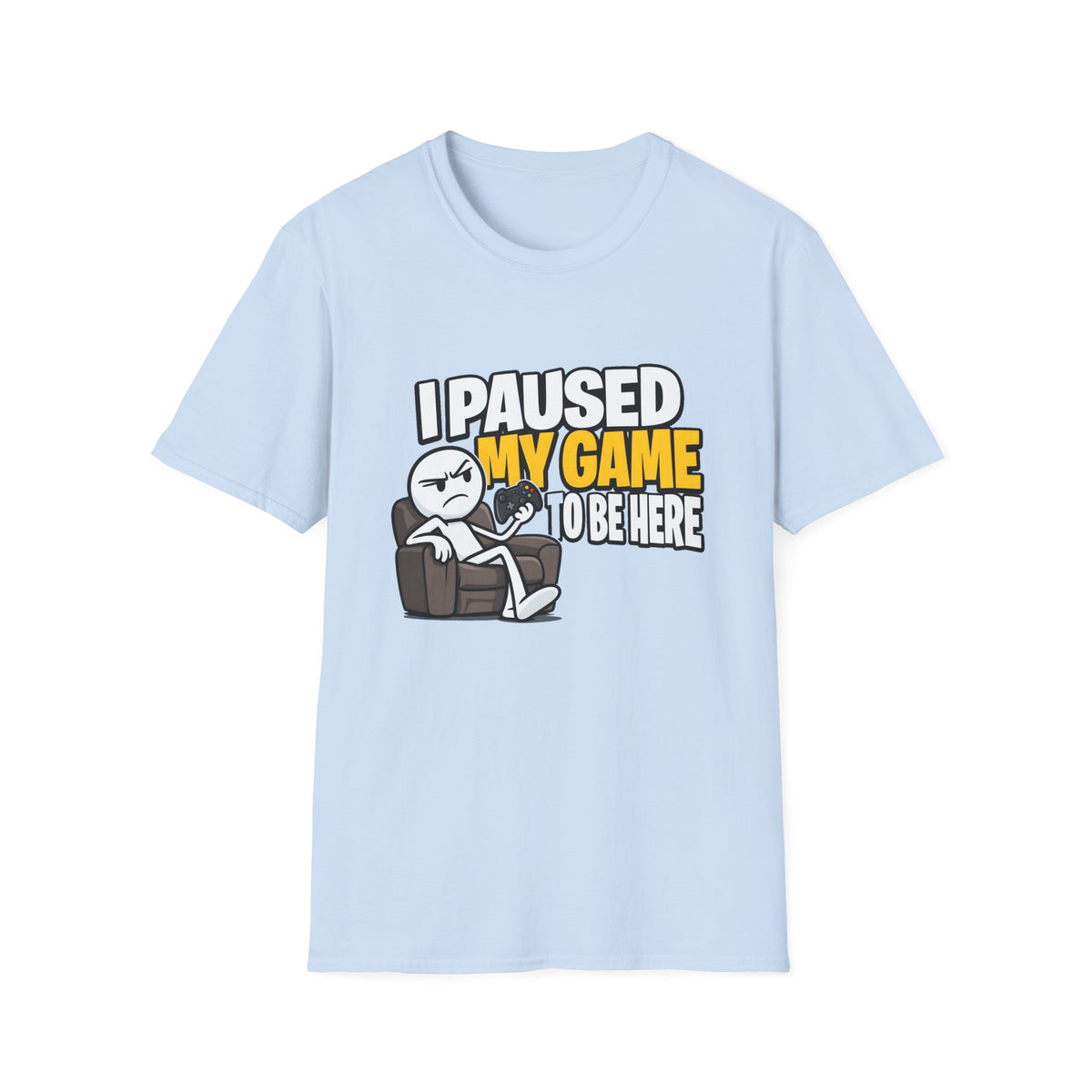 I Paused My Game To Be Here — Grumpy Gamer Armchair Graphic Unisex Softstyle T-Shirt