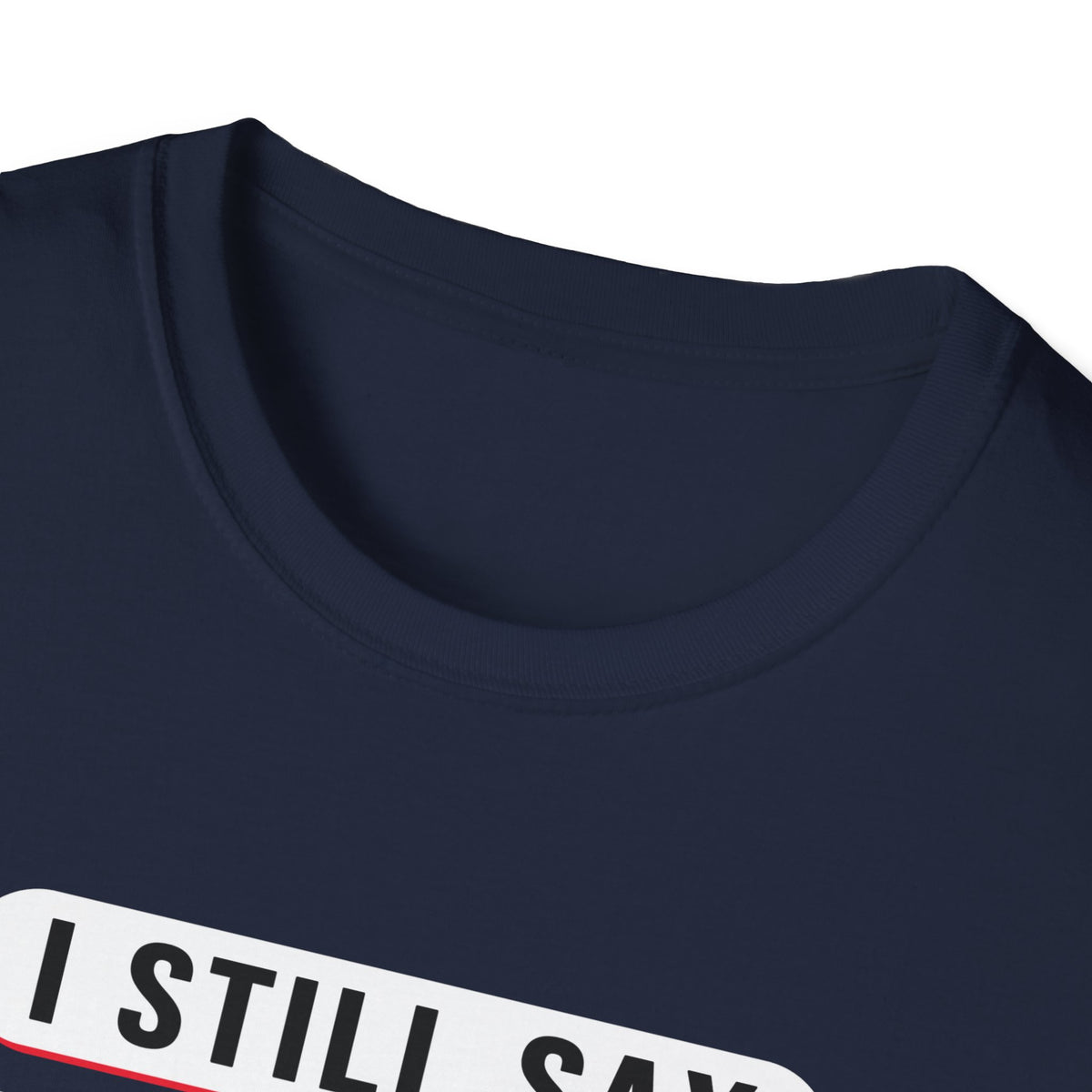 I Still Say "That's Gay" — Retro Speech Bubble Humor Unisex Softstyle T-Shirt
