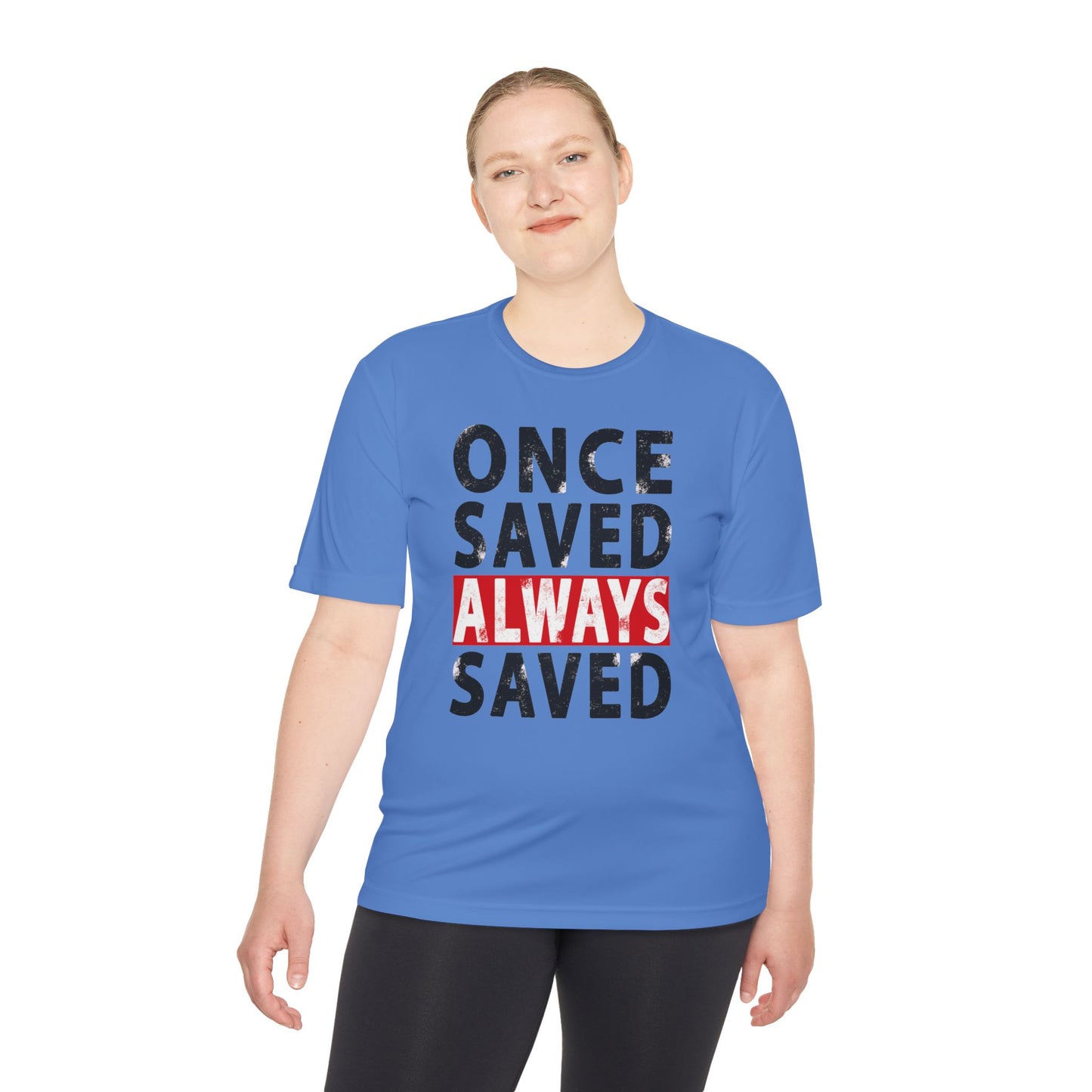 Once Saved Always Saved - John 10:28 - Dri-Fit T-shirt