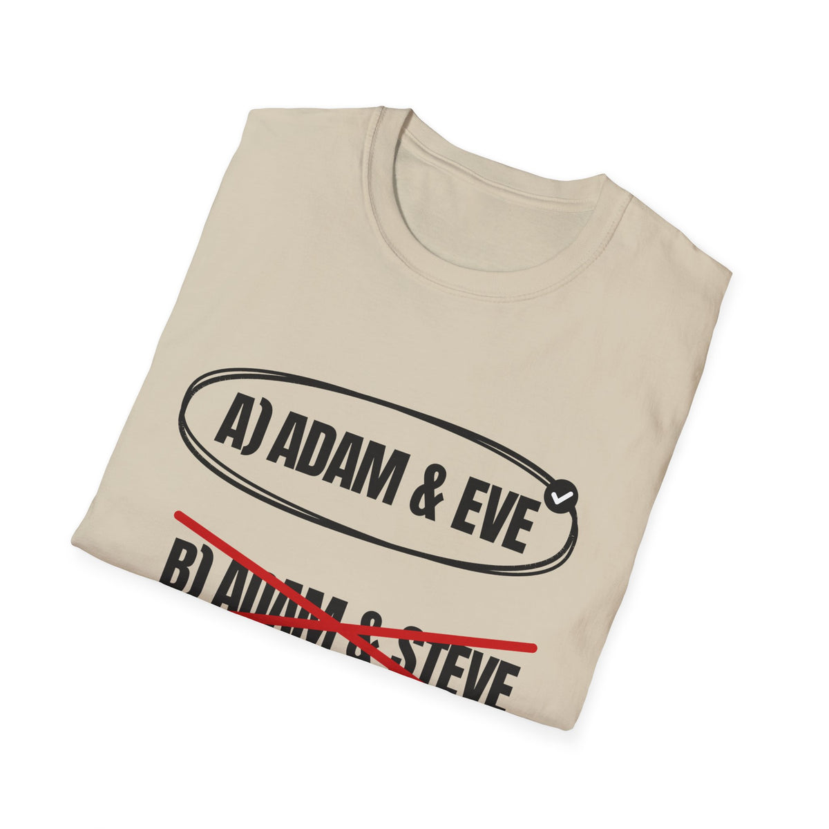 Adam & Eve Not Adam & Steve - God's Creation Order (Genesis 1:27 & 2:24 KJV) Unisex Softstyle T-Shirt