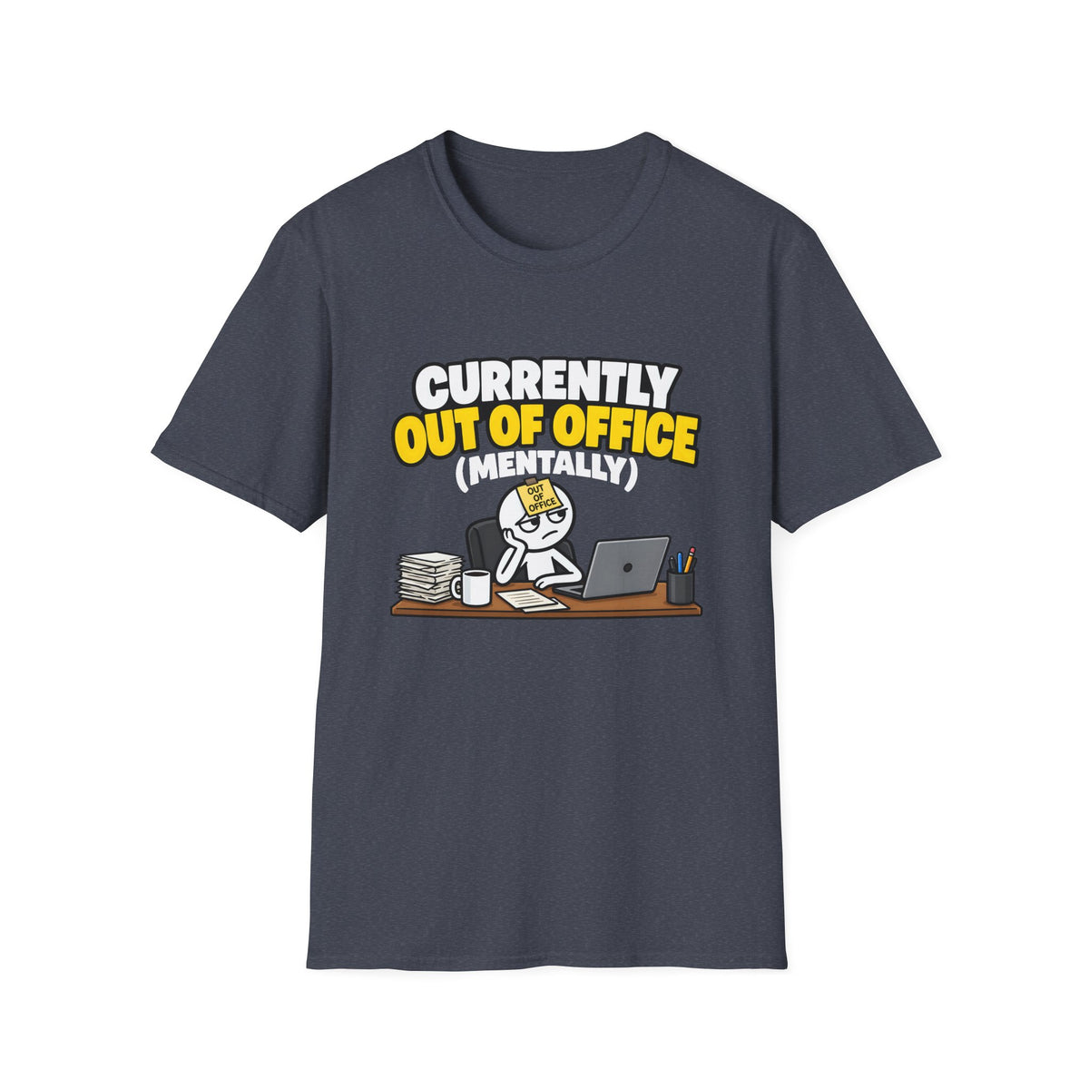 Currently Out Of Office (Mentally) — Funny Work & Desk Humor Cartoon Unisex Softstyle T-Shirt