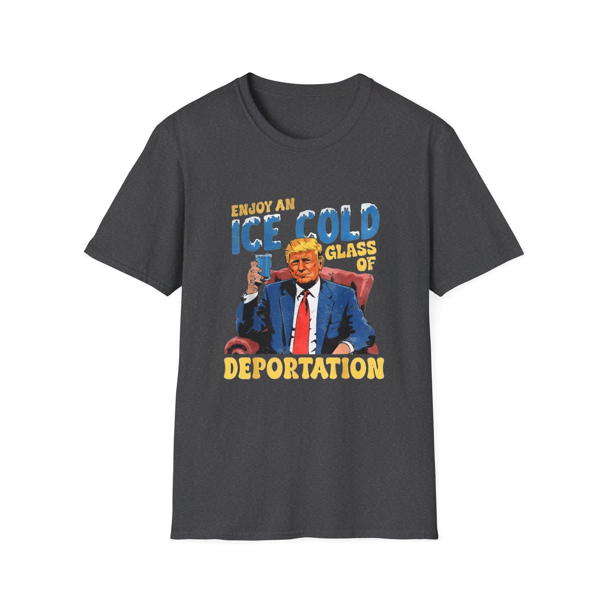 Enjoy An Ice Cold Glass Of Deportation — Vintage Comic Graphic Unisex Softstyle T-Shirt