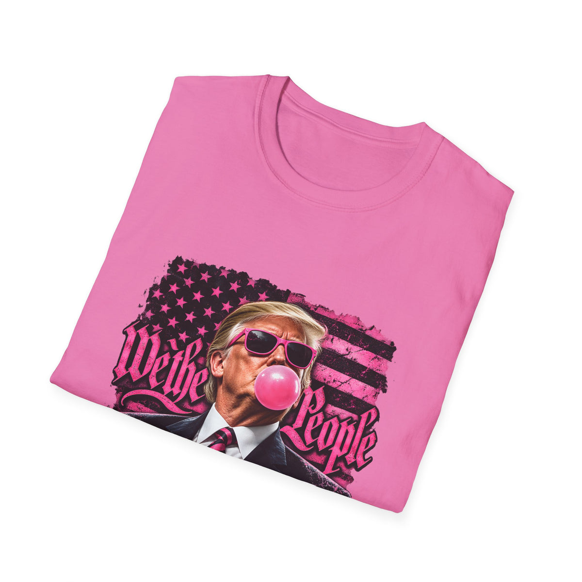 We The People — Trump Pink Bubblegum & Shades Graphic Unisex Softstyle T-Shirt