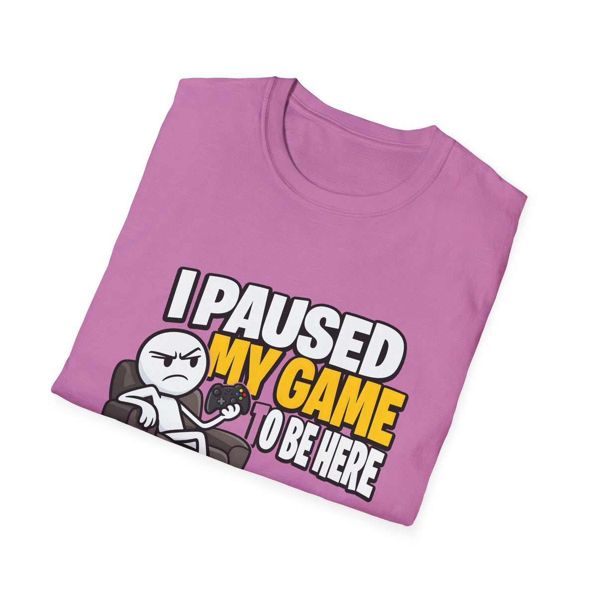 I Paused My Game To Be Here — Grumpy Gamer Armchair Graphic Unisex Softstyle T-Shirt