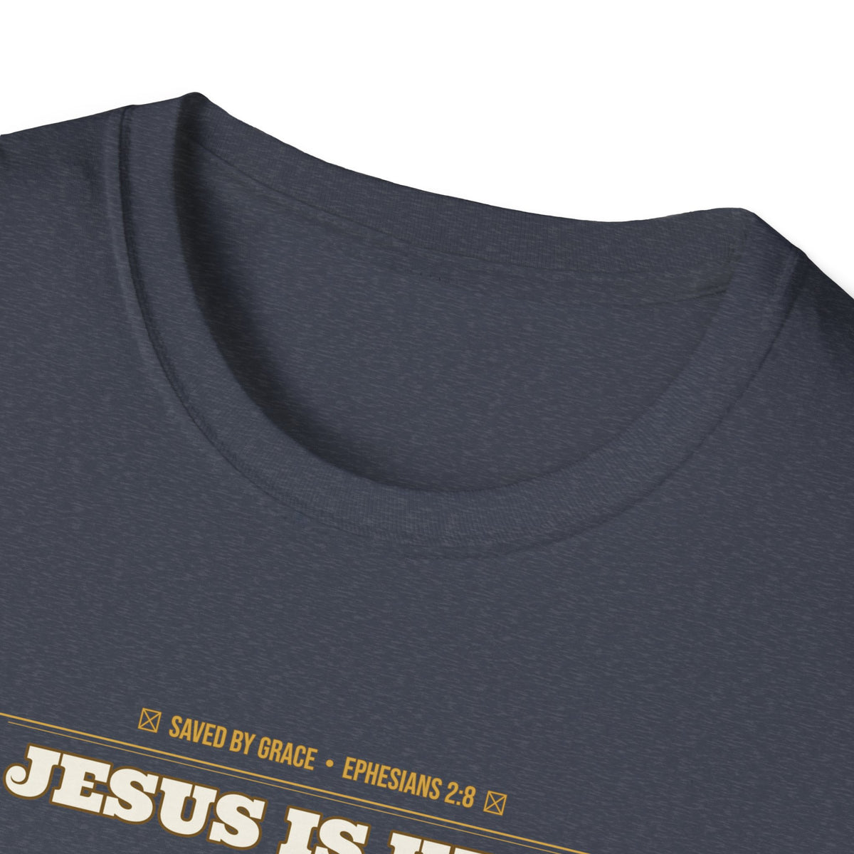 Jesus Is King — Faith Over Fear • Walk by Faith (2 Cor 5:7 & Eph 2:8 KJV) Unisex Softstyle T-Shirt