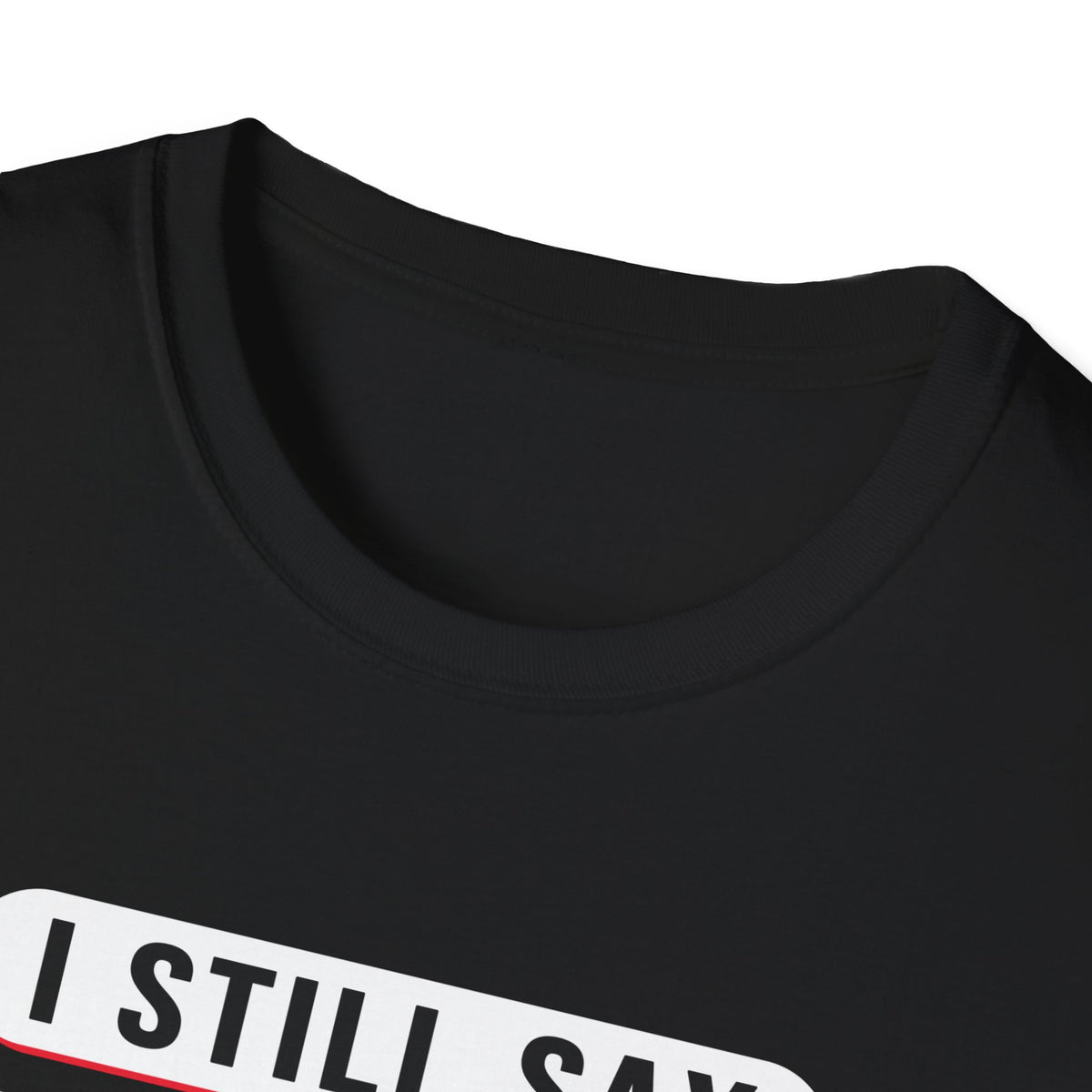 I Still Say "That's Gay" — Retro Speech Bubble Humor Unisex Softstyle T-Shirt