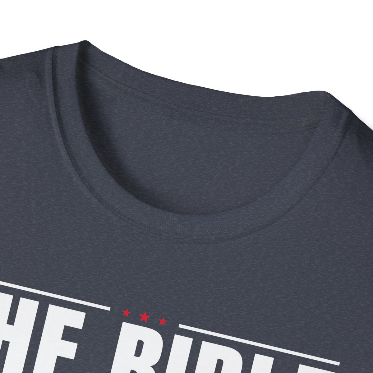 The Bible Says It, I Believe It, And That Settles It (Psalm 119:89 KJV) Unisex Softstyle T-Shirt